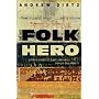 The Last Folk Hero: A True Story of Race and Art, Power and Profit