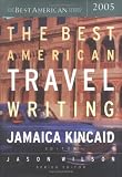 The Best American Travel Writing 2005 (The Best American Series (TM))