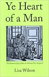 Ye Heart of a Man: The Domestic Life of Men in Colonial New England