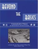 Beyond the Basics: Communicative Chinese for Intermediate - Advanced Learners (C & T Asian Language Series)