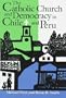 The Catholic Church and Democracy in Chile and Peru (Helen Kellogg Institute for International Studies)