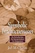 Symbolic Interactionism: An Introduction, An Interpretation (9th Edition) (MySearchLab Series 15% off)