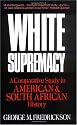 White Supremacy: A Comparative Study of American and South African History