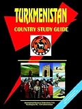 Turkmenistan Country Study Guide Ibp Usa