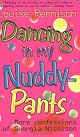 Dancing in My Nuddy- Pants (Confessions of Georgia Nicholson)