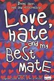 Love, Hate and My Best Mate: Poems About Love and Relationships (Poetry Powerhouse)