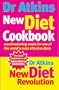 Dr Atkins New Diet Cookbook: Mouth-Watering Meals to Accompany the Most Effective Diet Ever Devised