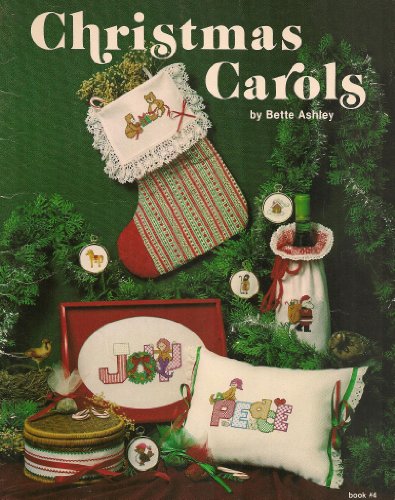 Christmas Carols (Needlepoint, Cross Stitch) (Bette Ashley Designs, Book 4)