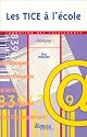 LES TICE A L'ECOLE (Ancienne Edition)