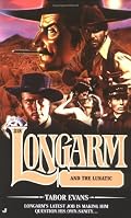 Longarm 318: Longarm and the Lunatic (Longarm)
