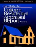 How to Use the Uniform Residential Appraisal Report