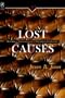 LOST CAUSES: HISTORICAL CONSCIOUSNESS IN VICTORIAN LI (VICTORIAN CRITICAL INTERVENTIO)