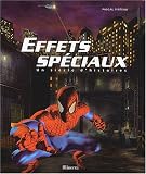 Effets sp�ciaux : Un si�cle d'histoires
