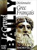 Dictionnaire Grec-Fran�ais. le Grand Bailly