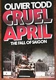 Cruel April : the fall of Saigon