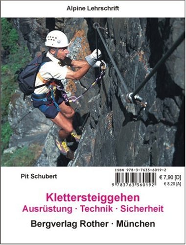 Klettersteiggehen - Ausrüstung, Technik, Sicherheit - Alpine Lehrschrift
