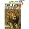 Last Horizons: Hunting, Fishing and Shooting On Five Continents by Peter H. Capstick