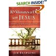 10 Minutes a Day with Jesus: Growing in Your Love for the Savior by  Jim Reapsome