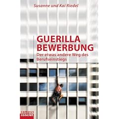 Guerilla Bewerbung: Der etwas andere Weg des Berufseinstiegs (campus concret)
