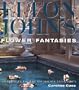 Elton John's Flower Fantasies : An Intimate Tour of His Houses and Garden