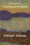 Echoes of perennial wisdom : a new translation with selected letters