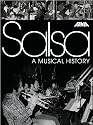 Salsa: A Musical History