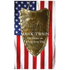 Ein Yankee an K�nig Artus Hof: Roman (Sch�ne Klassiker)