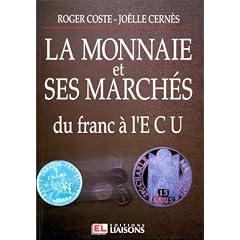 La monnaie et ses march�s. Du franc � l'�cu