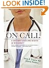 On Call: A Doctor's Days and Nights in Residency