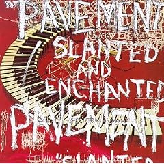 SLANTED and ENCHANTED by  Pavement 