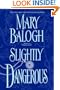 Slightly Dangerous (Balogh, Mary)