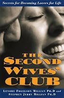 The Second Wives' Club: Secrets for Becoming Lovers for Life