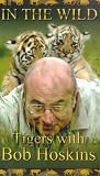 In The Wild - Tigers With Bob Hoskins [UK IMPORT] - Bob Hoskins