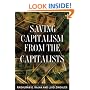 Saving Capitalism from the Capitalists: Unleashing the Power of Financial Markets to Create Wealth and Spread Opportunity