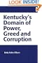 Kentucky's Domain of Power, Greed and Corruption