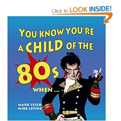 You Know You're a Child of the 80s When...