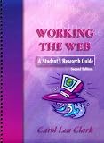 Working the Web: A Student's Research Guide