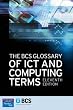 The BCS Glossary of IT and Computing Terms Image of The BCS Glossary of IT and Computing Terms