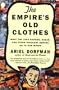 The Empire's Old Clothes: What the Lone Ranger, Babar, and Other Innocent Heroes Do to Our Minds