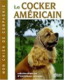 Le cocker am�ricain->Cliquez ici pour obtenir des informations sur ce livre