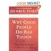 Why Good People Do Bad Things: How to Stop Being Your Own Worst Enemy