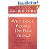 Why Good People Do Bad Things: How to Stop Being Your Own Worst Enemy