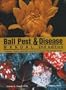 Ball Pest & Disease Manual: Disease, Insect, and Mite Control on Flower and Foliage Crops