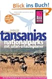 Tansanias Nationalparks mit Safari-Urlaubsplaner: Reisef�hrer f�r individuelles Entdecken