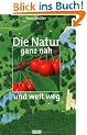 Die Natur ganz nah und weit weg