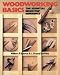 Books : Woodworking Basics: The Essential Benchtop Reference