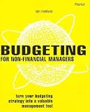 Budgeting for Non-Financial Managers: Turn Your Budgeting Strategy into a Valuable Management Tool (Smarter Solutions: the Finance Pack)
