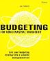 Budgeting for Non-financial Managers: Turn Your Budgeting Strategy into a Valuable Management Tool (Smarter Solutions: the Finance Pack)