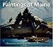 Paintings of Maine: A New Collection Selected by Carl Little (Chameleon Book)