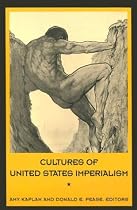 Cultures of United States Imperialism (New Americanists)